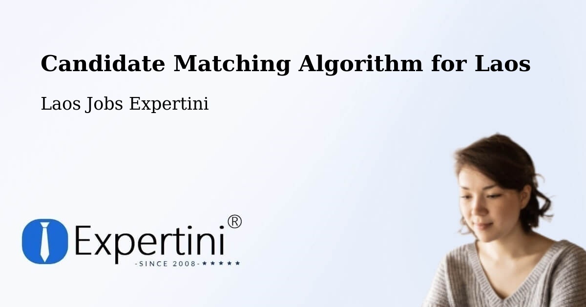 Candidate Matching Algorithm Overview – Salavan - Laos Jobs Expertini
