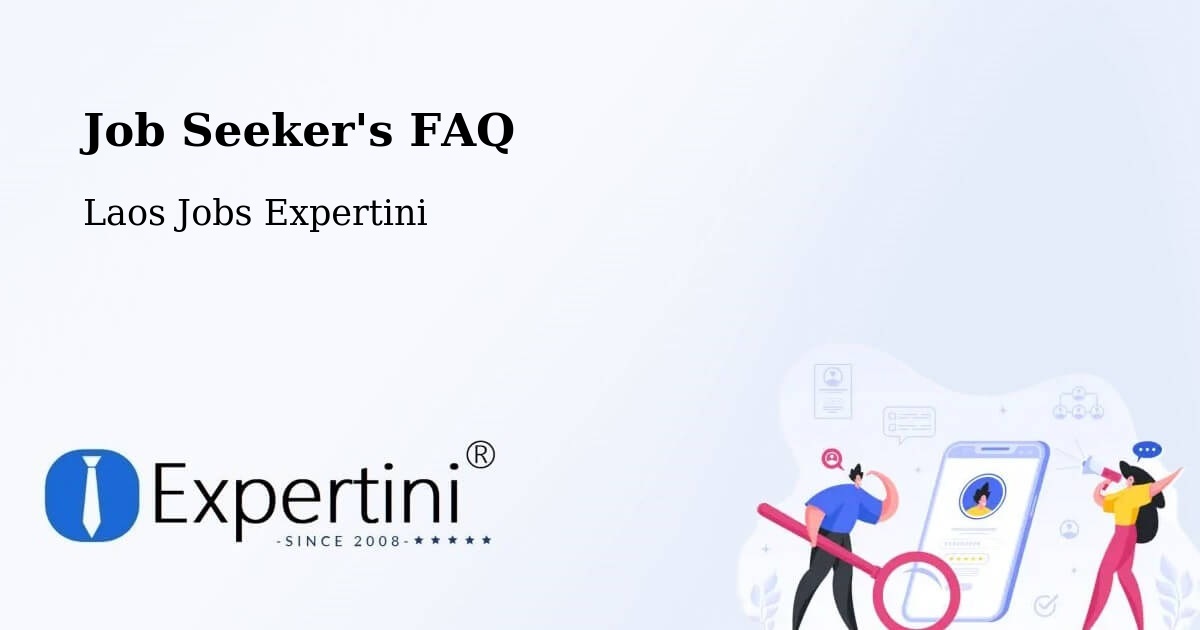 Job Seeker FAQ – Salavan - Laos Jobs Expertini