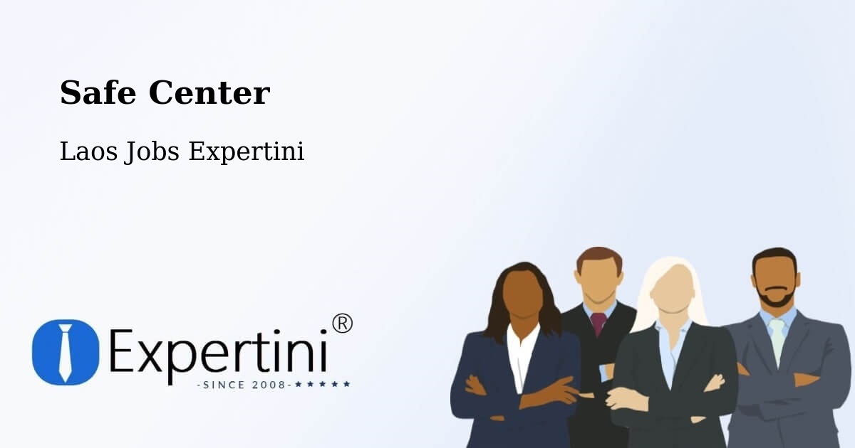 Safety Center – Salavan - Laos Jobs Expertini