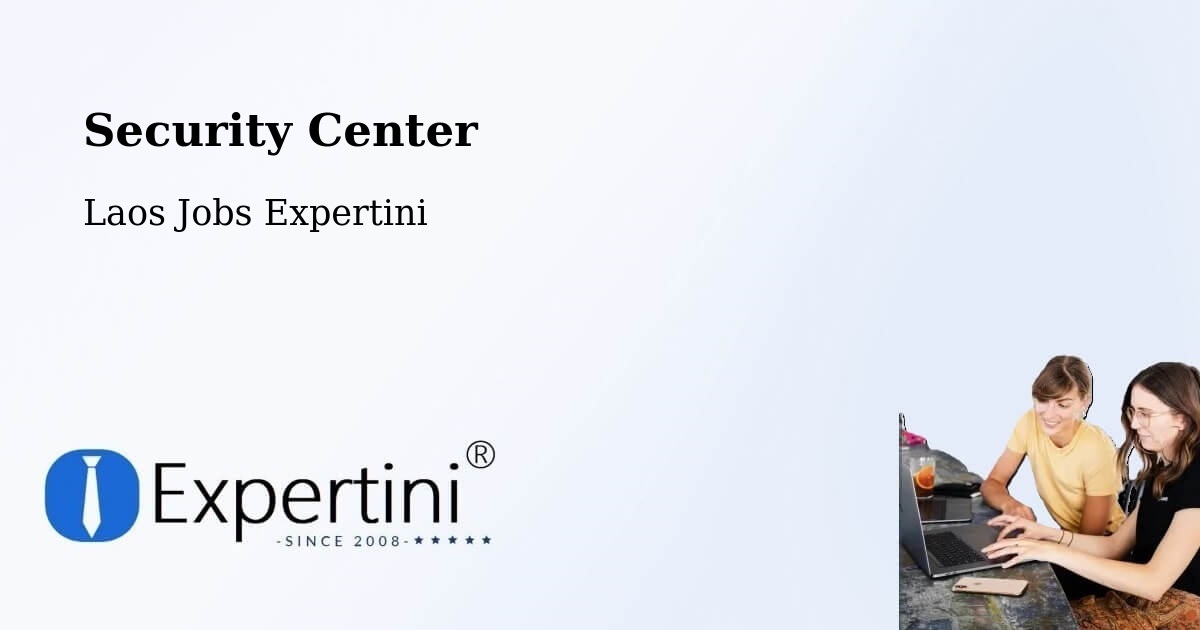 Security & Compliance – Salavan - Laos Jobs Expertini